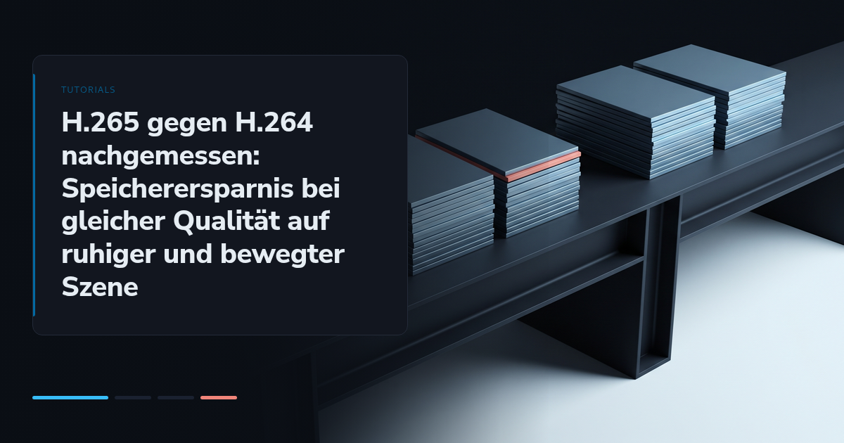 H.265 gegen H.264 nachgemessen: Speicherersparnis bei gleicher Qualität auf ruhiger und bewegter Szene