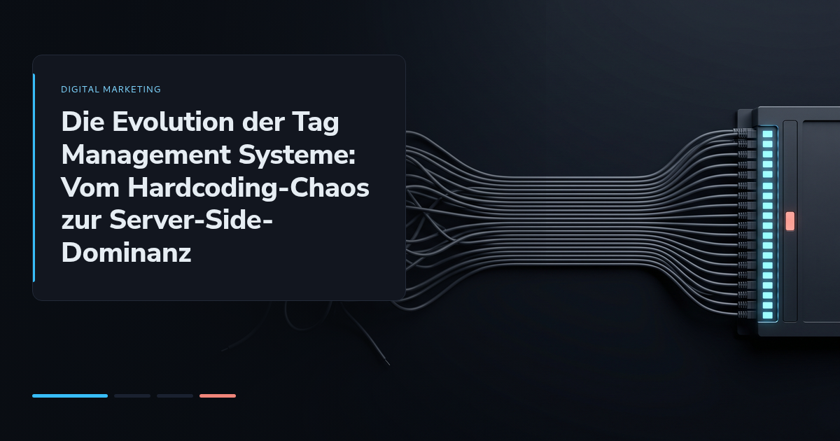 Die Evolution der Tag Management Systeme: Vom Hardcoding-Chaos zur Server-Side-Dominanz