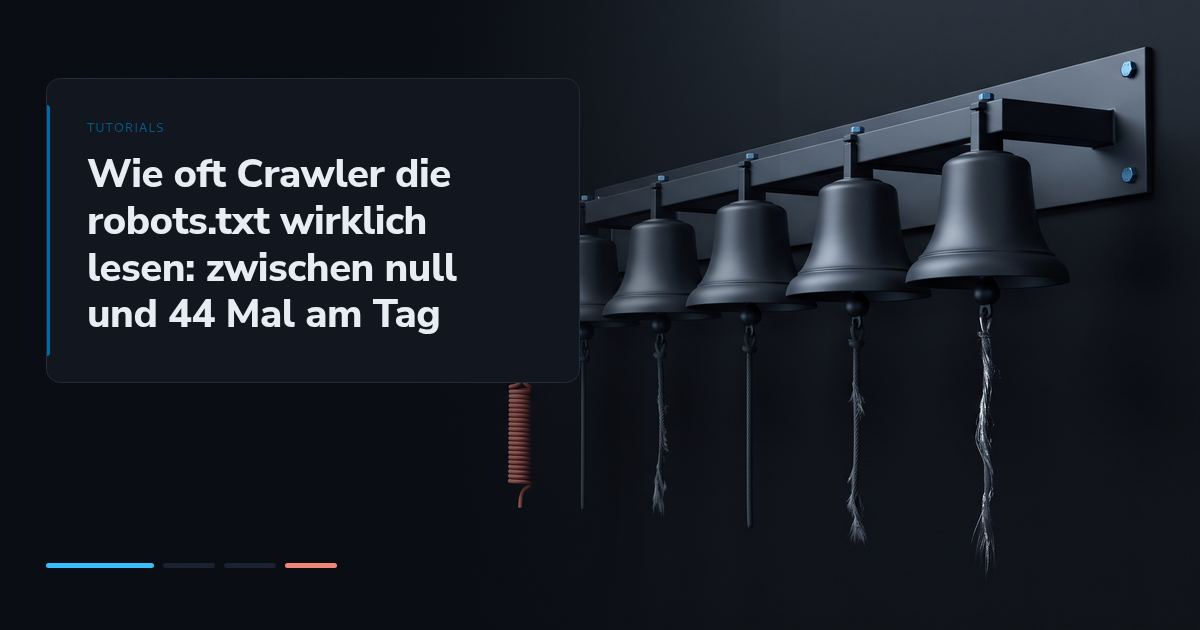 Wie oft Crawler die robots.txt wirklich lesen: zwischen null und 44 Mal am Tag
