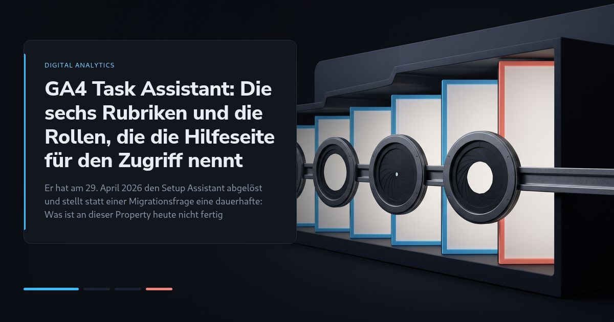 GA4 Task Assistant: Die sechs Rubriken und die Rollen, die die Hilfeseite für den Zugriff nennt