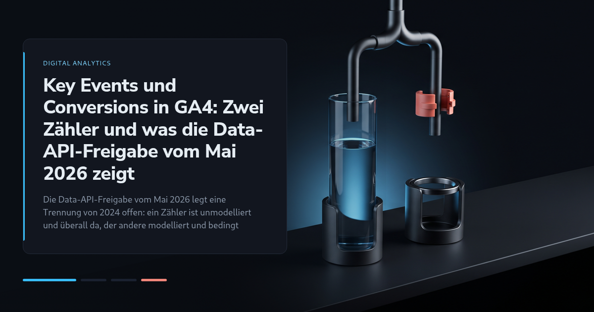 Key Events und Conversions in GA4: Zwei Zähler und was die Data-API-Freigabe vom Mai 2026 zeigt