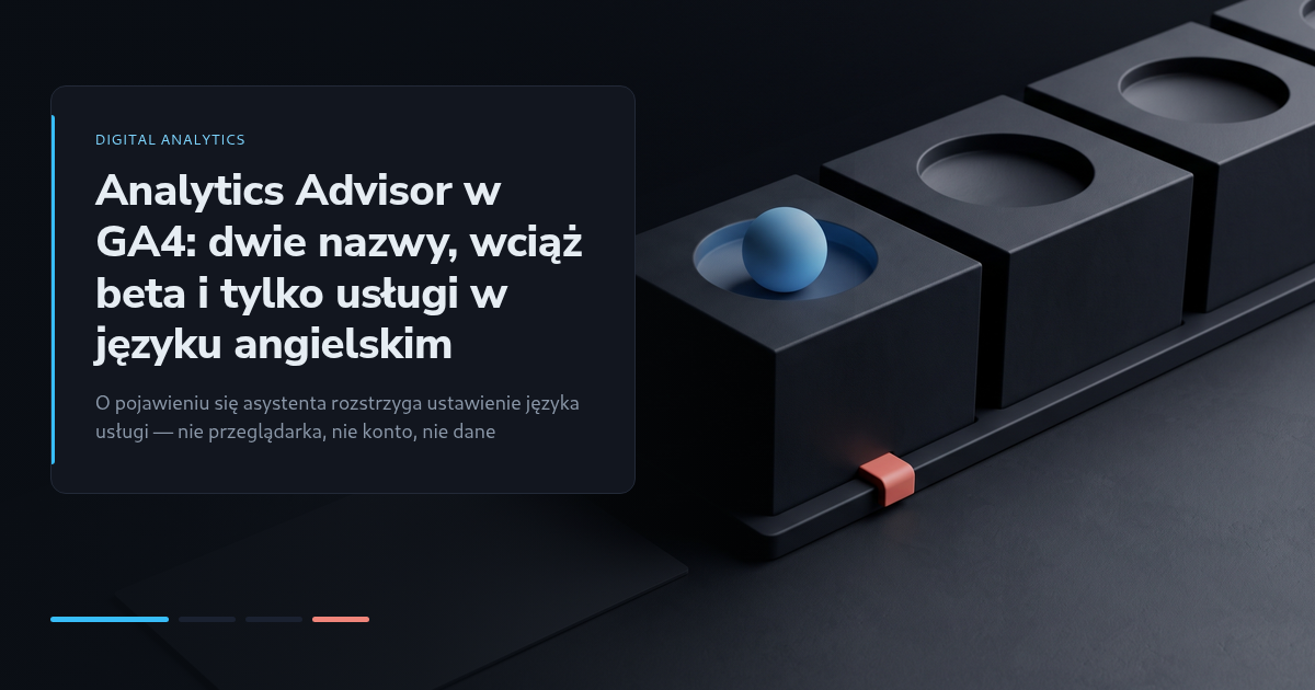 Analytics Advisor w GA4: dwie nazwy, wciąż beta i tylko usługi w języku angielskim