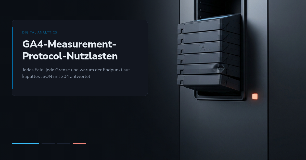 GA4-Measurement-Protocol-Nutzlasten: Jedes Feld, jede Grenze und warum der Endpunkt auf kaputtes JSON mit 204 antwortet