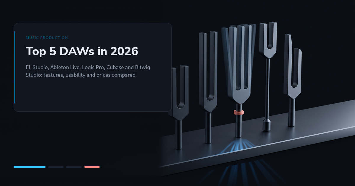 Top 5 DAWs in 2026: FL Studio, Ableton Live, Logic Pro, Cubase and Bitwig Studio Compared