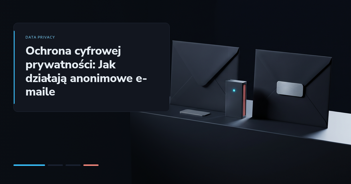 Ochrona cyfrowej prywatności: Jak działają anonimowe e-maile