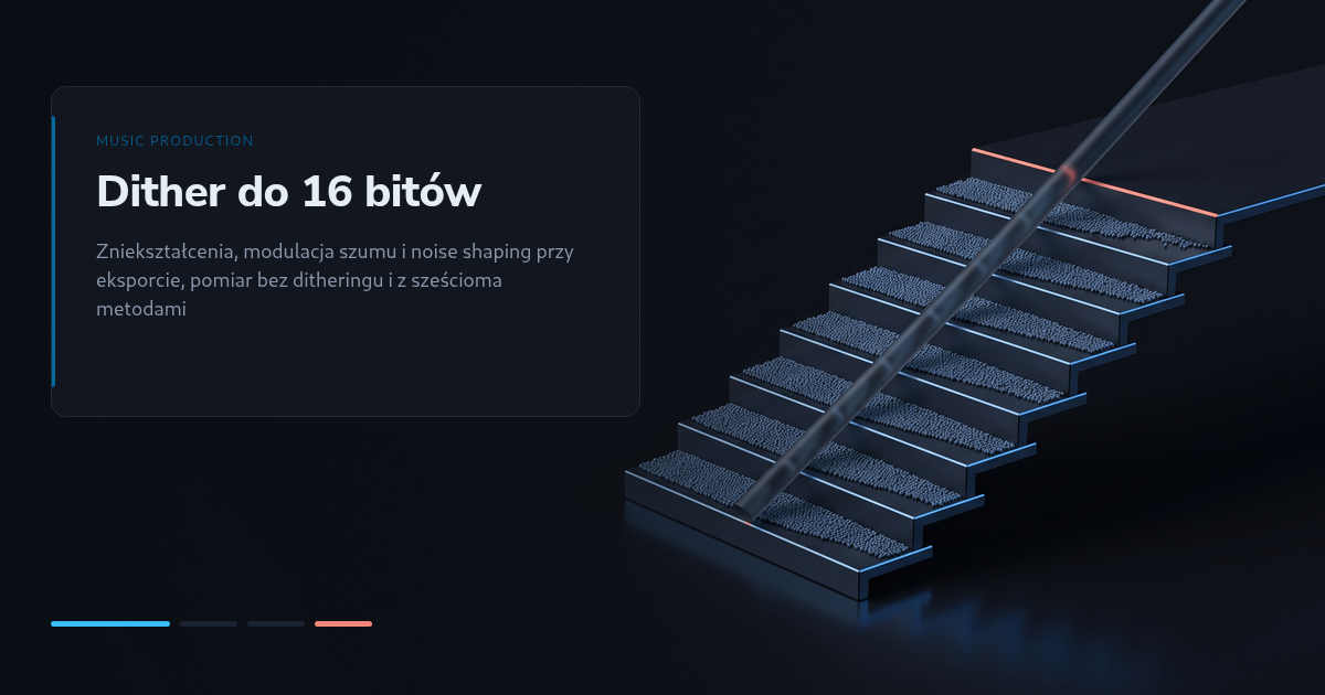 Dither przy eksporcie do 16 bitów: zniekształcenia, modulacja szumu i noise shaping, pomiar