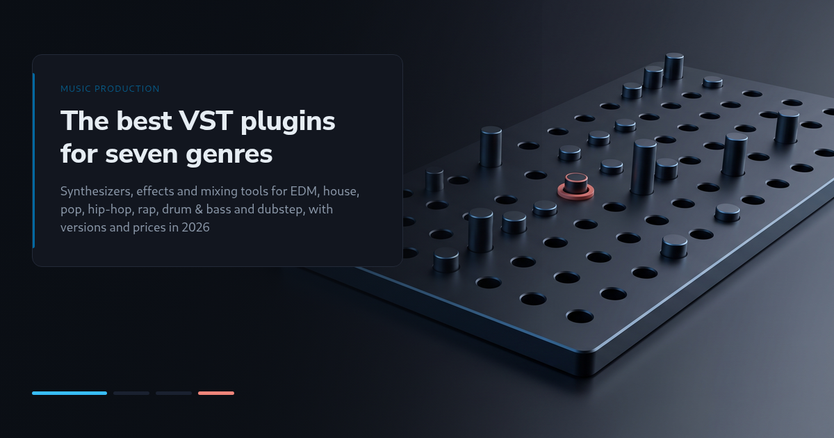 The Best VST Plugins for EDM, House, Pop, Hip-Hop, Rap, Drum & Bass and Dubstep in 2026