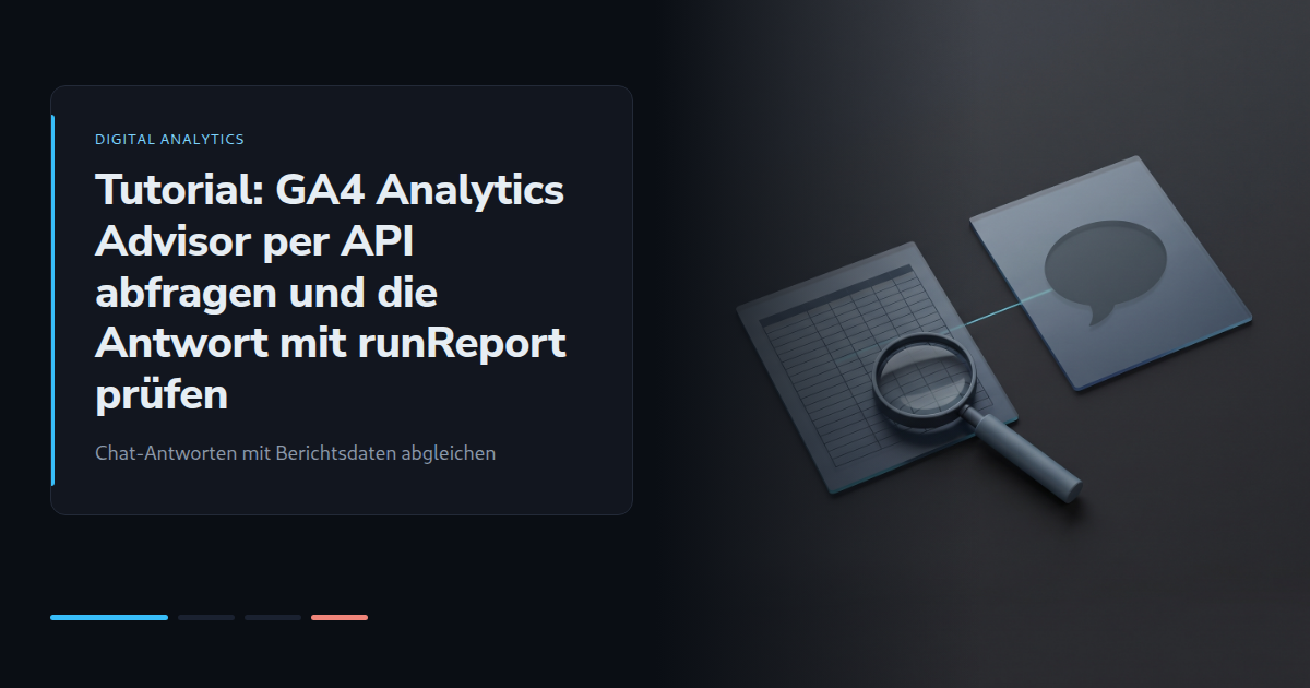 Tutorial: GA4 Analytics Advisor per API abfragen und die Antwort mit runReport prüfen