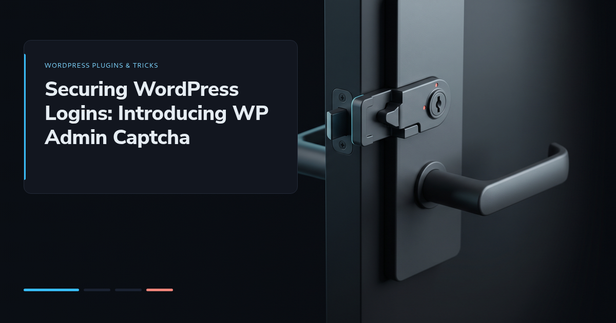 Securing WordPress Logins: Introducing WP Admin Captcha