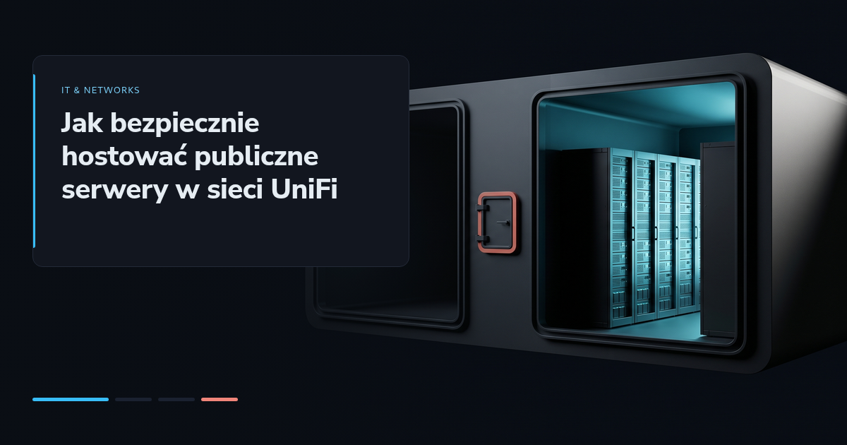 Jak bezpiecznie hostować publiczne serwery w sieci UniFi
