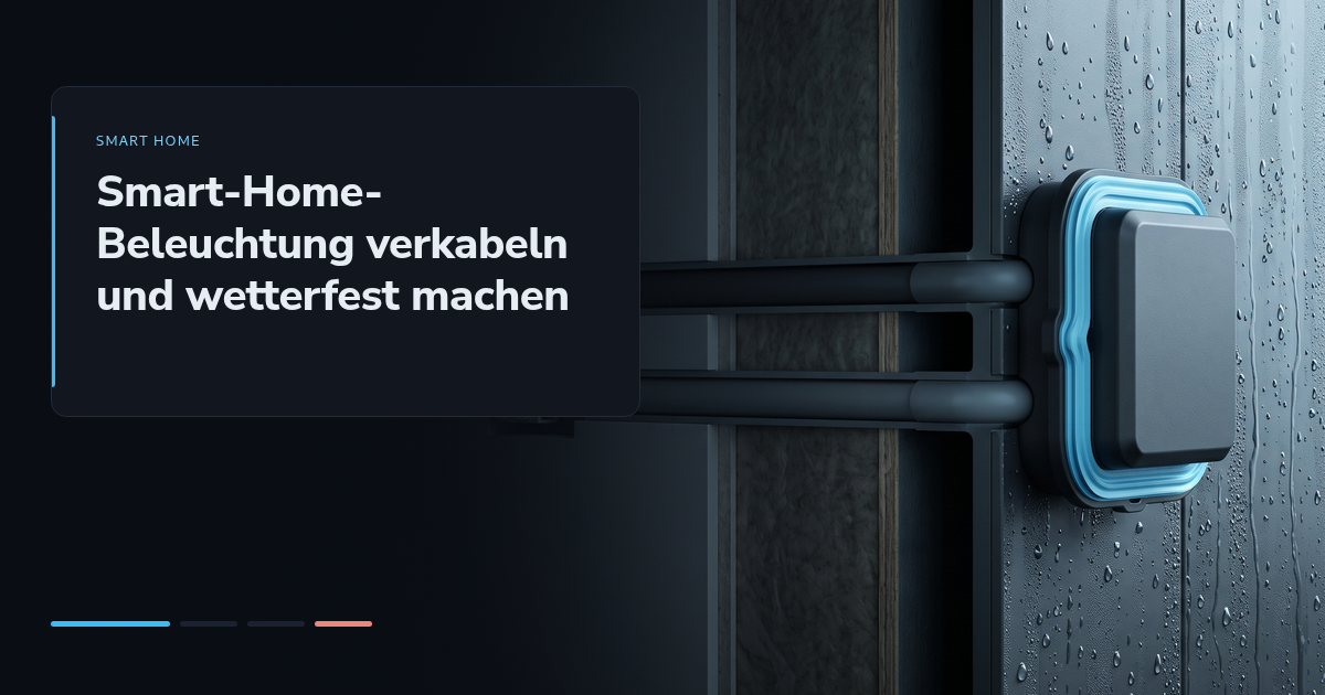 Smart-Home-Beleuchtung verkabeln und wetterfest machen
