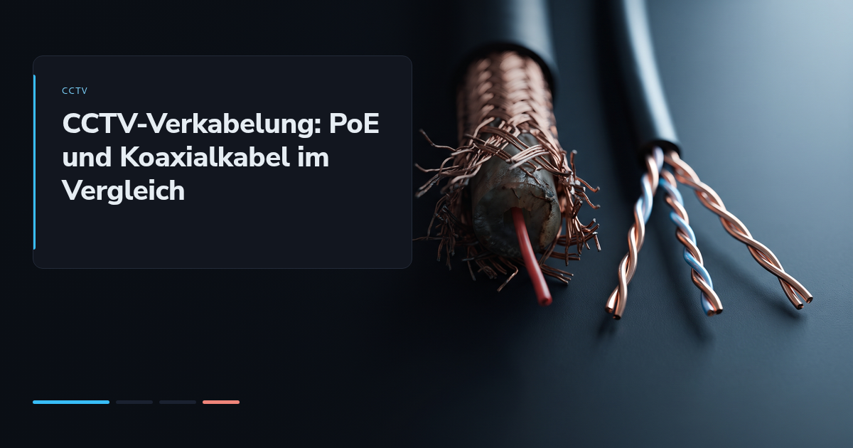 CCTV-Verkabelung: PoE und Koaxialkabel im Vergleich