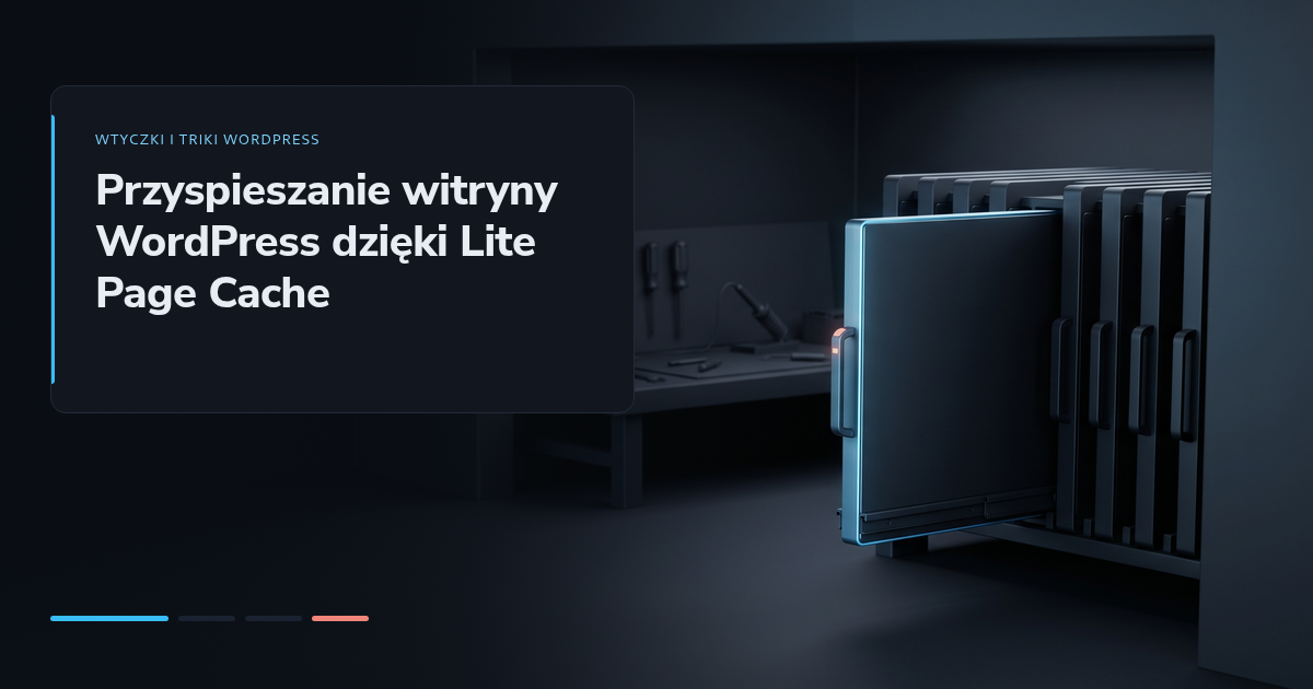 Przyspieszanie witryny WordPress dzięki Lite Page Cache