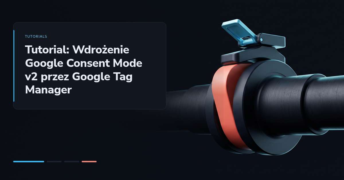 Tutorial: Wdrożenie Google Consent Mode v2 przez Google Tag Manager