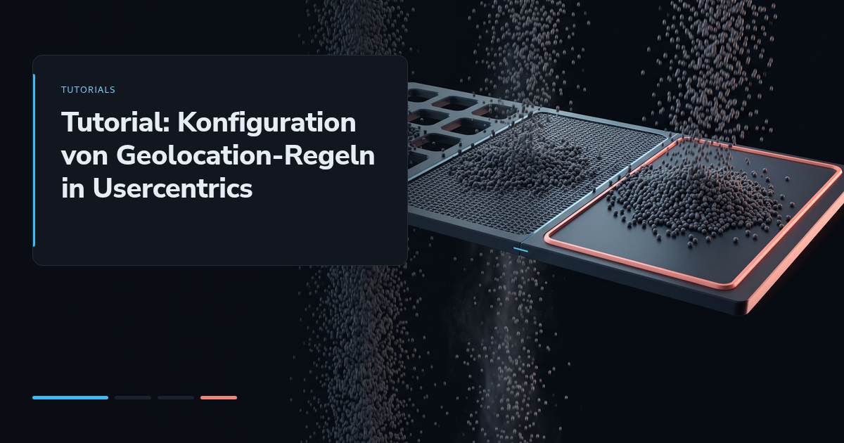 Tutorial: Konfiguration von Geolocation-Regeln in Usercentrics