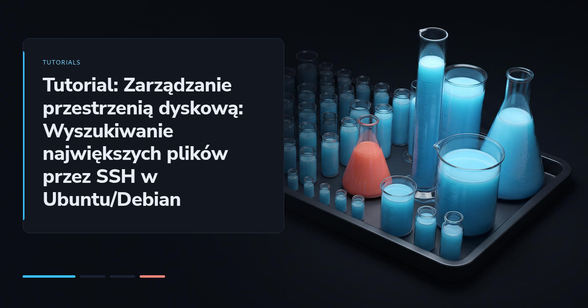 Tutorial: Zarządzanie przestrzenią dyskową: Wyszukiwanie największych plików przez SSH w Ubuntu/Debian
