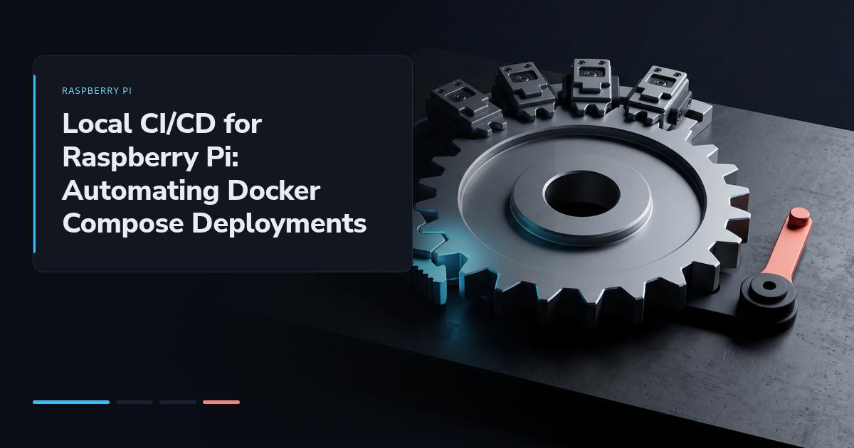 Local CI/CD for Raspberry Pi: Automating Docker Compose Deployments