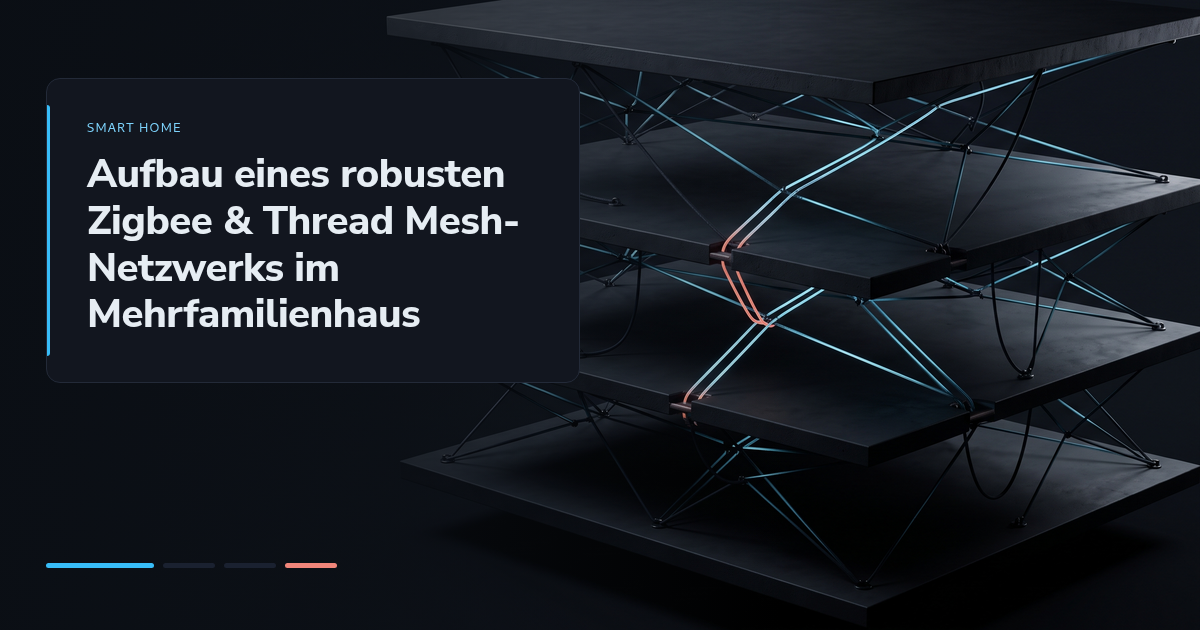 Aufbau eines robusten Zigbee & Thread Mesh-Netzwerks im Mehrfamilienhaus