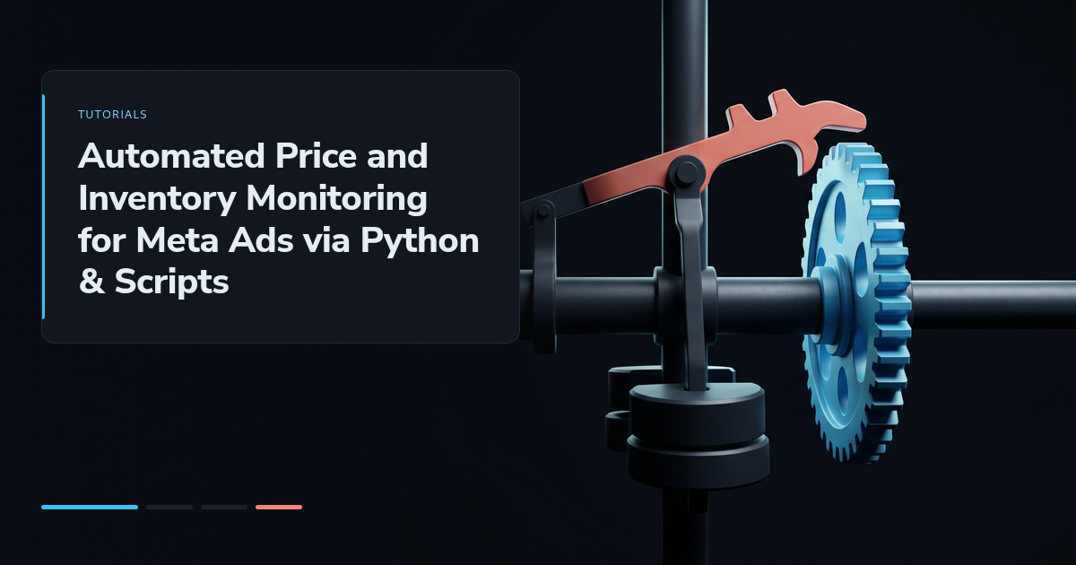 Automated Price and Inventory Monitoring for Meta Ads via Python & Scripts