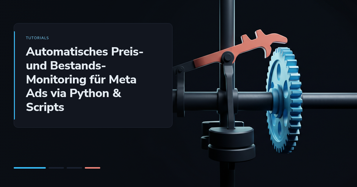 Automatisches Preis- und Bestands-Monitoring für Meta Ads via Python & Scripts