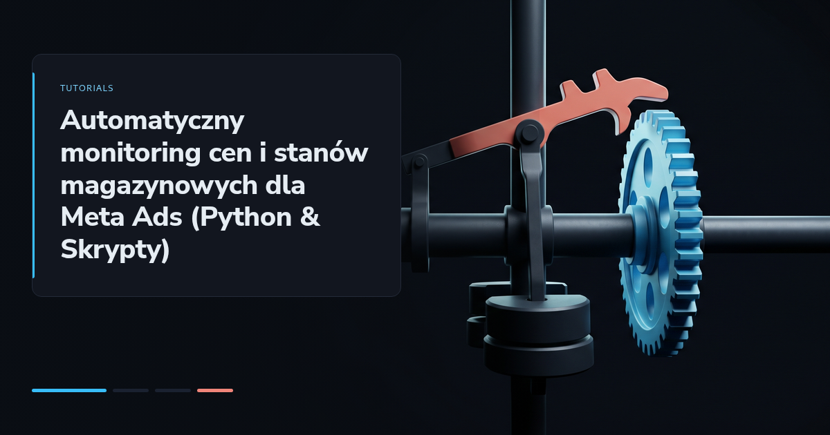 Automatyczny monitoring cen i stanów magazynowych dla Meta Ads (Python & Skrypty)