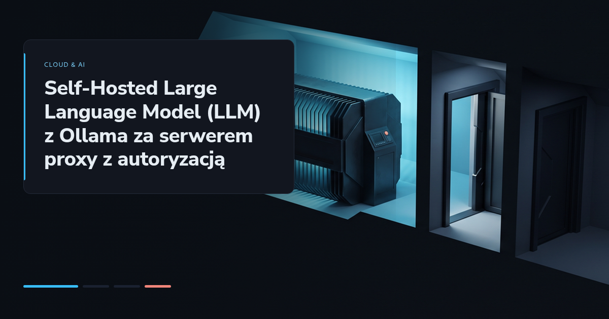Self-Hosted Large Language Model (LLM) z Ollama za serwerem proxy z autoryzacją