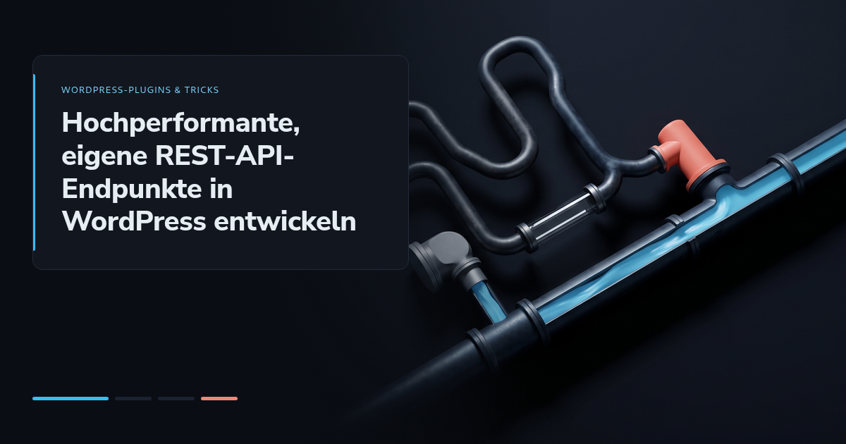Hochperformante, eigene REST-API-Endpunkte in WordPress entwickeln