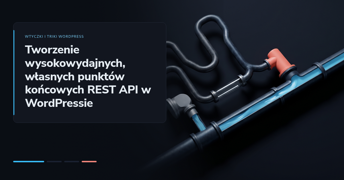 Tworzenie wysokowydajnych, własnych punktów końcowych REST API w WordPressie