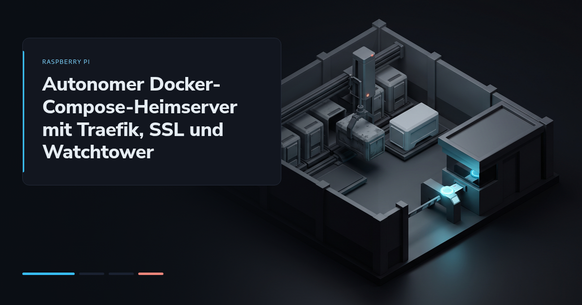 Autonomer Docker-Compose-Heimserver mit Traefik, SSL und Watchtower