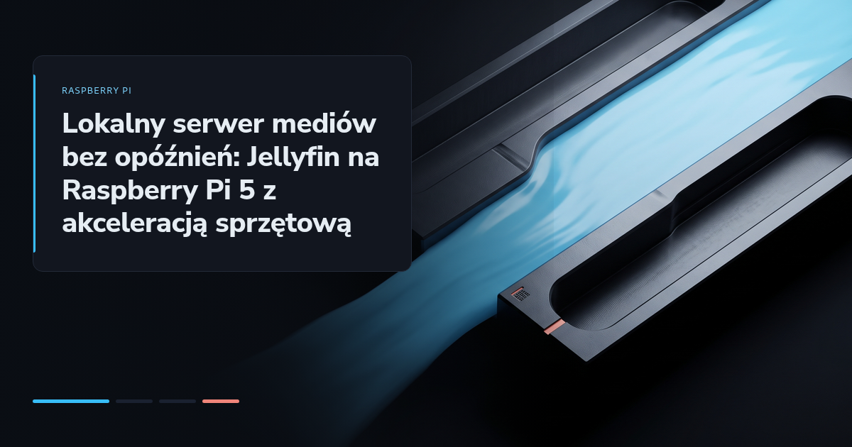 Lokalny serwer mediów bez opóźnień: Jellyfin na Raspberry Pi 5 z akceleracją sprzętową