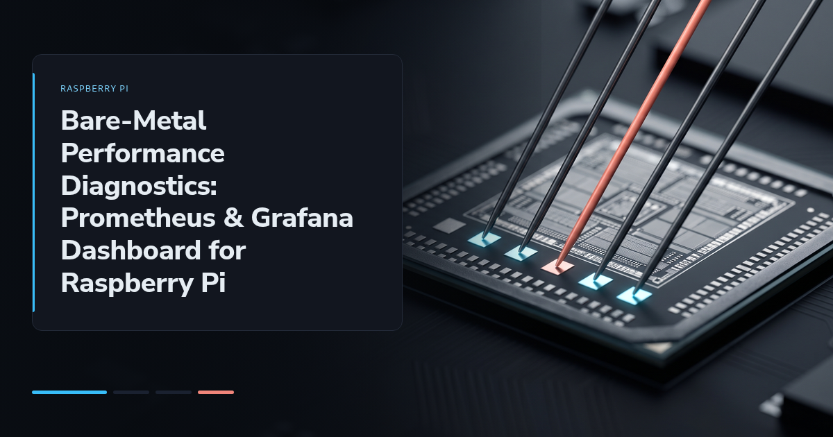 Bare-Metal Performance Diagnostics: Prometheus & Grafana Dashboard for Raspberry Pi