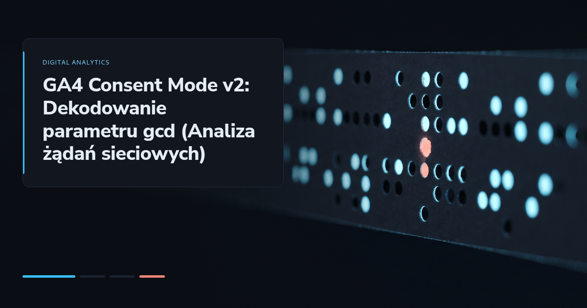 GA4 Consent Mode v2: Dekodowanie parametru gcd (Analiza żądań sieciowych)