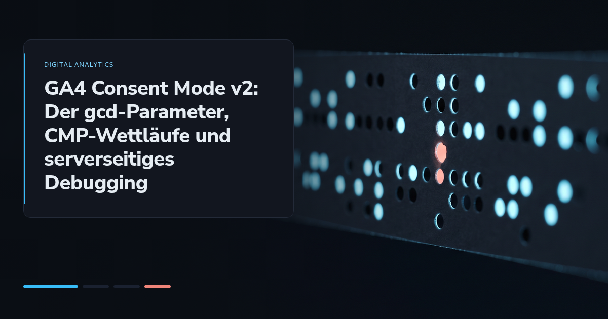 GA4 Consent Mode v2: Der gcd-Parameter, CMP-Wettläufe und serverseitiges Debugging