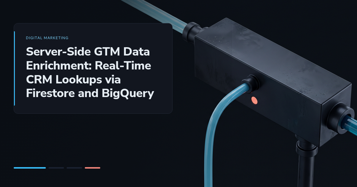 Server-Side GTM Data Enrichment: Real-Time CRM Lookups via Firestore and BigQuery