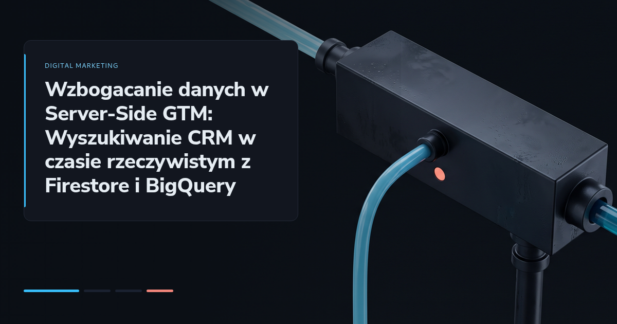 Wzbogacanie danych w Server-Side GTM: Wyszukiwanie CRM w czasie rzeczywistym z Firestore i BigQuery