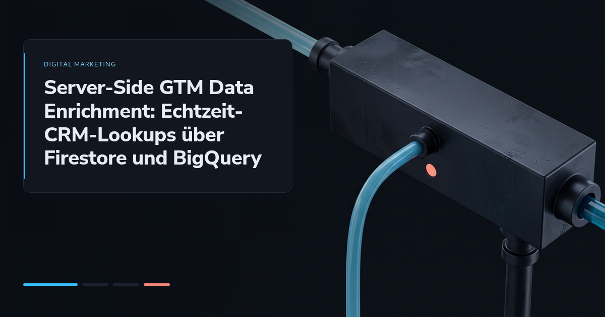 Server-Side GTM Data Enrichment: Echtzeit-CRM-Lookups über Firestore und BigQuery