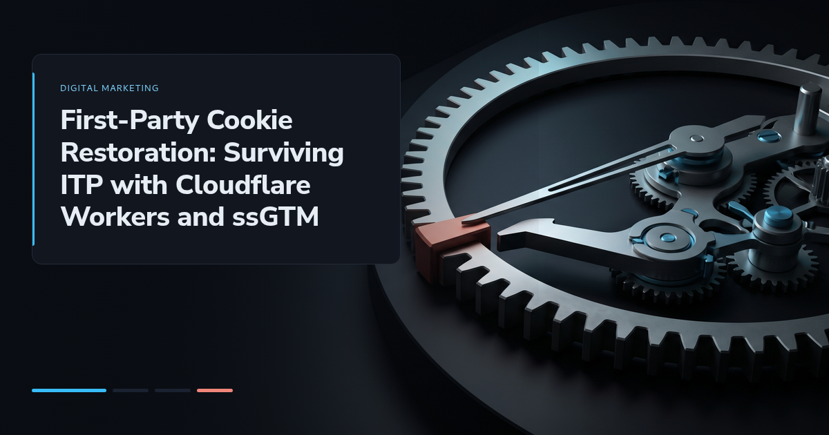 First-Party Cookie Restoration: Surviving ITP with Cloudflare Workers and ssGTM
