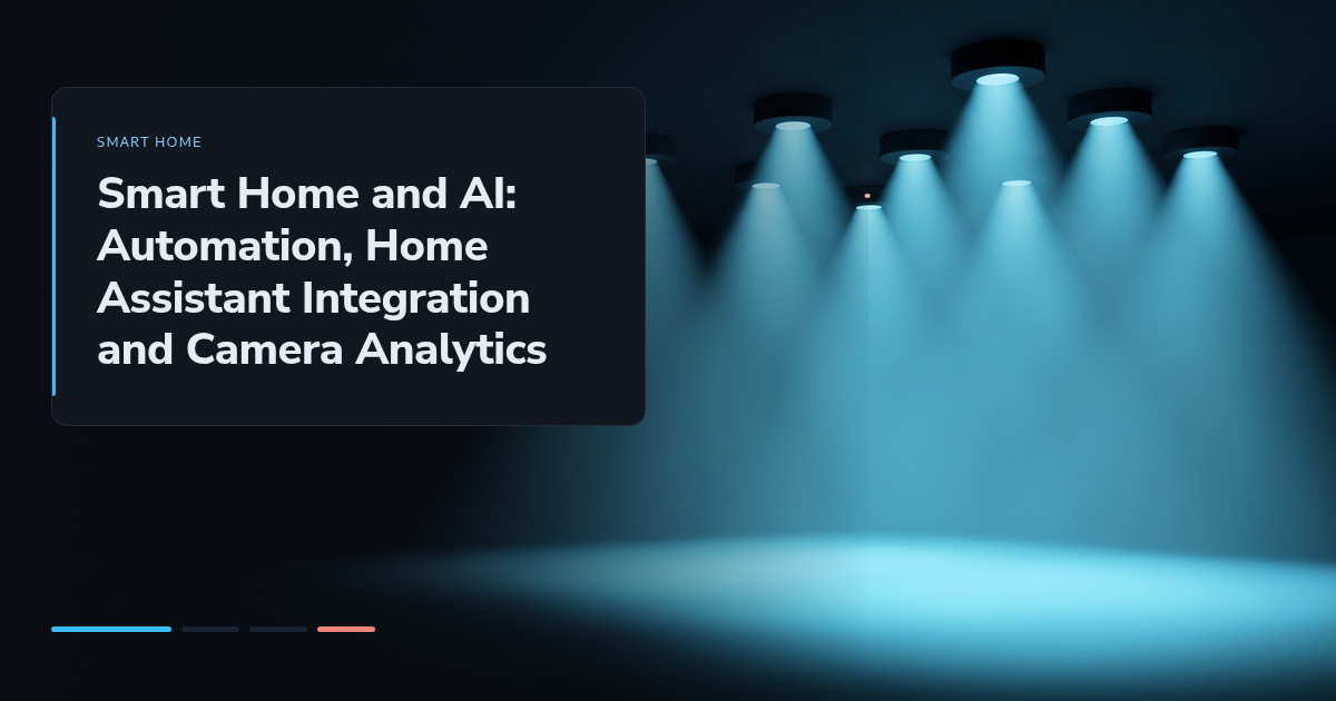 Smart Home and AI: Automation, Home Assistant Integration and Camera Analytics