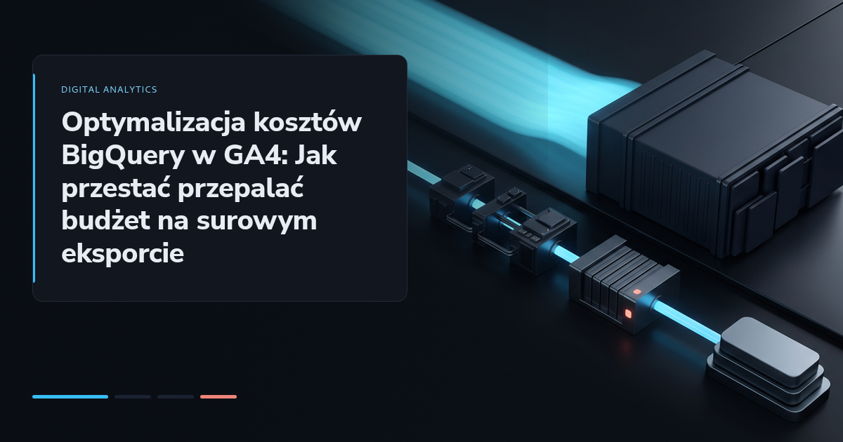 Optymalizacja kosztów BigQuery w GA4: Jak przestać przepalać budżet na surowym eksporcie
