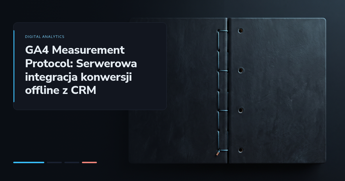 GA4 Measurement Protocol: Serwerowa integracja konwersji offline z CRM