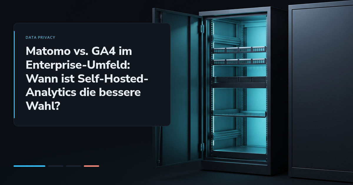 Matomo vs. GA4 im Enterprise-Umfeld: Wann ist Self-Hosted-Analytics die bessere Wahl?