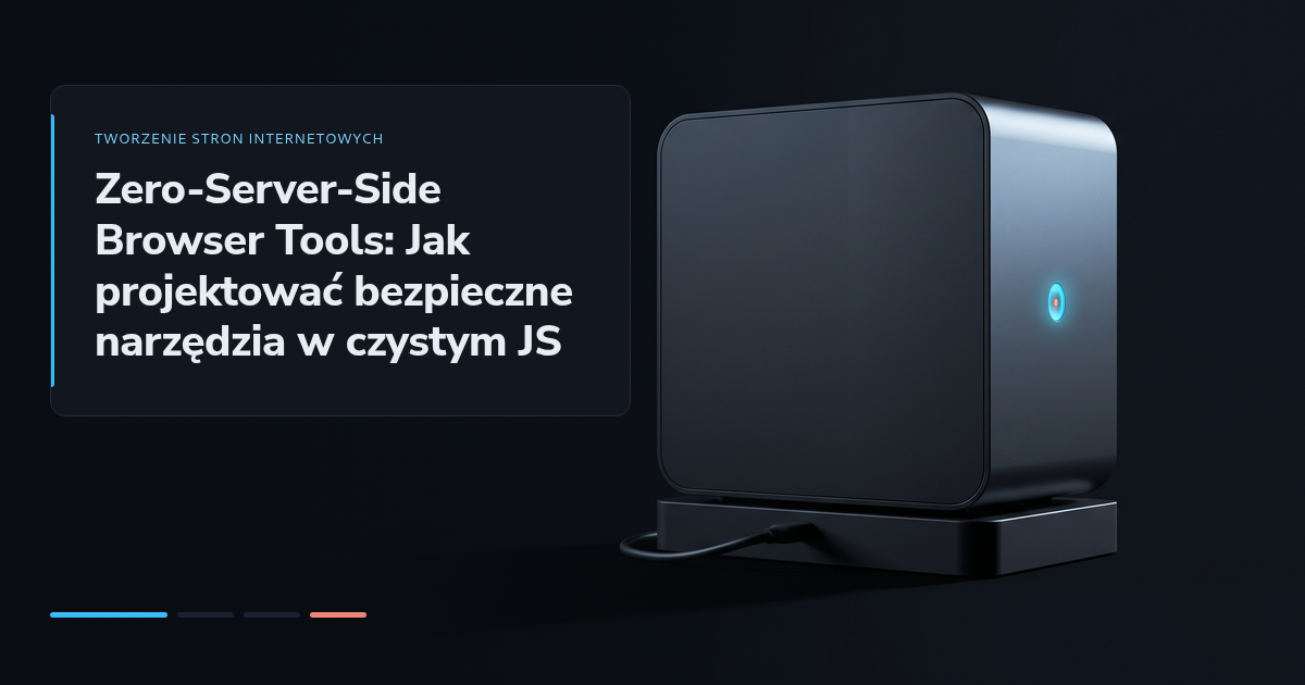 Zero-Server-Side Browser Tools: Jak projektować bezpieczne narzędzia w czystym JS