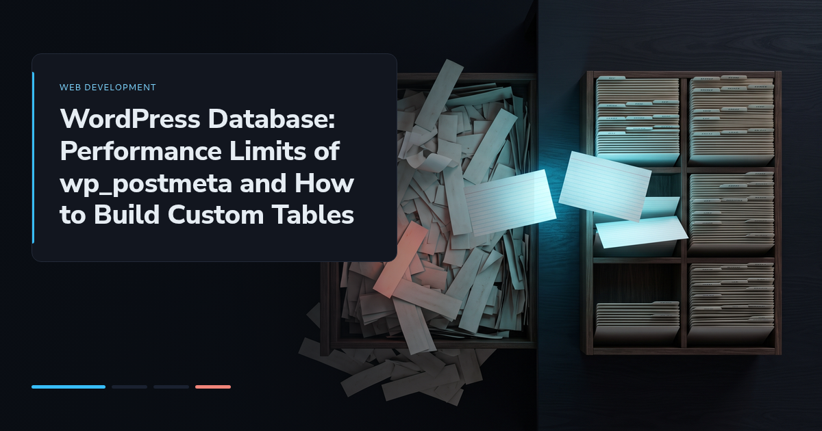 WordPress Database: Performance Limits of wp_postmeta and How to Build Custom Tables