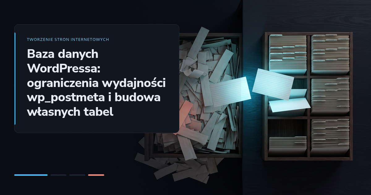 Baza danych WordPressa: ograniczenia wydajności wp_postmeta i budowa własnych tabel