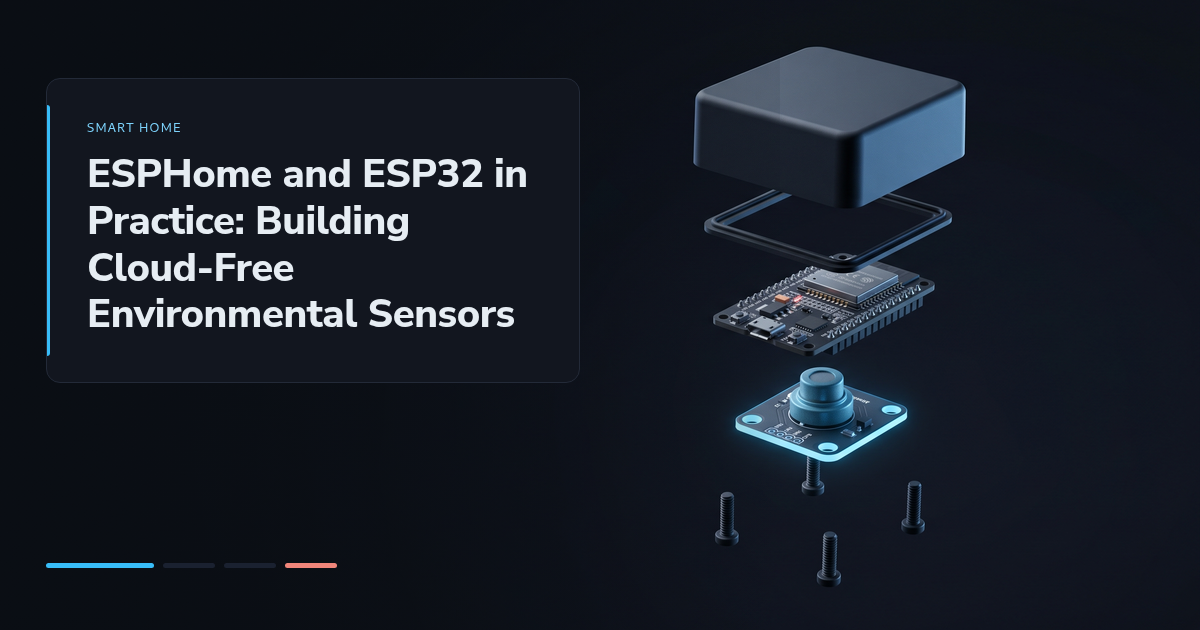 ESPHome and ESP32 in Practice: Building Cloud-Free Environmental Sensors