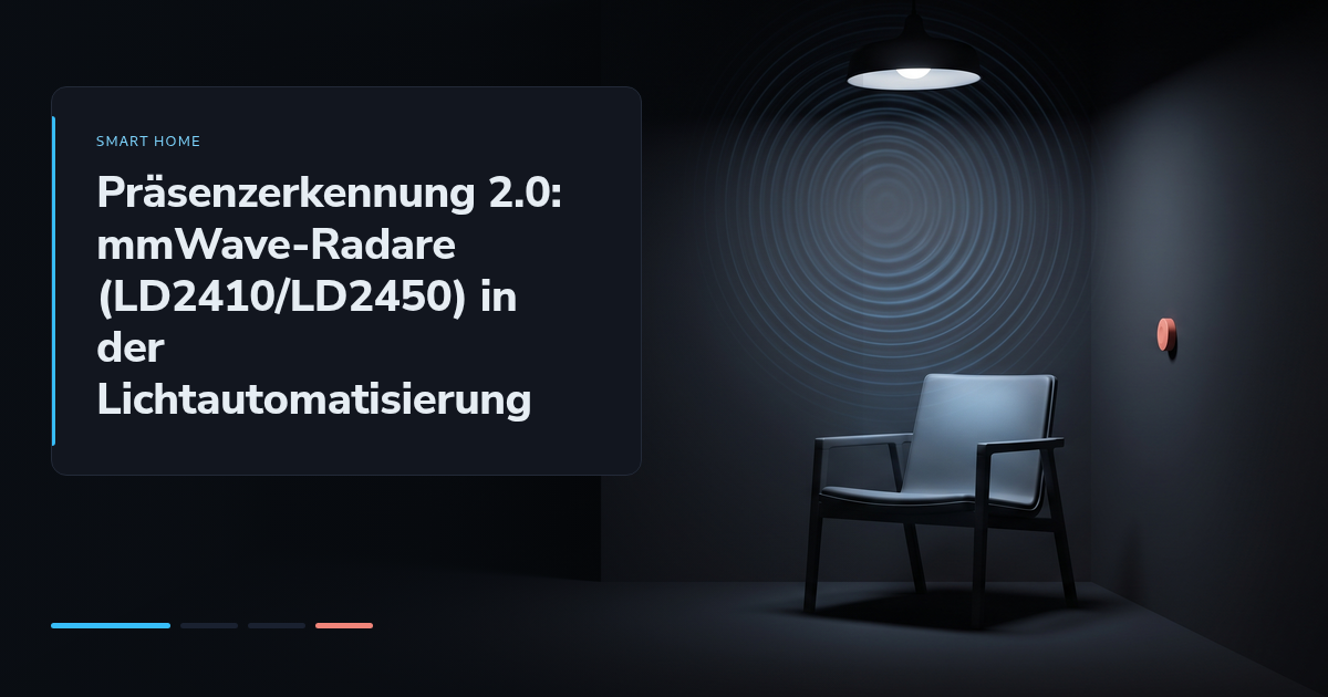 Präsenzerkennung 2.0: mmWave-Radare (LD2410/LD2450) in der Lichtautomatisierung