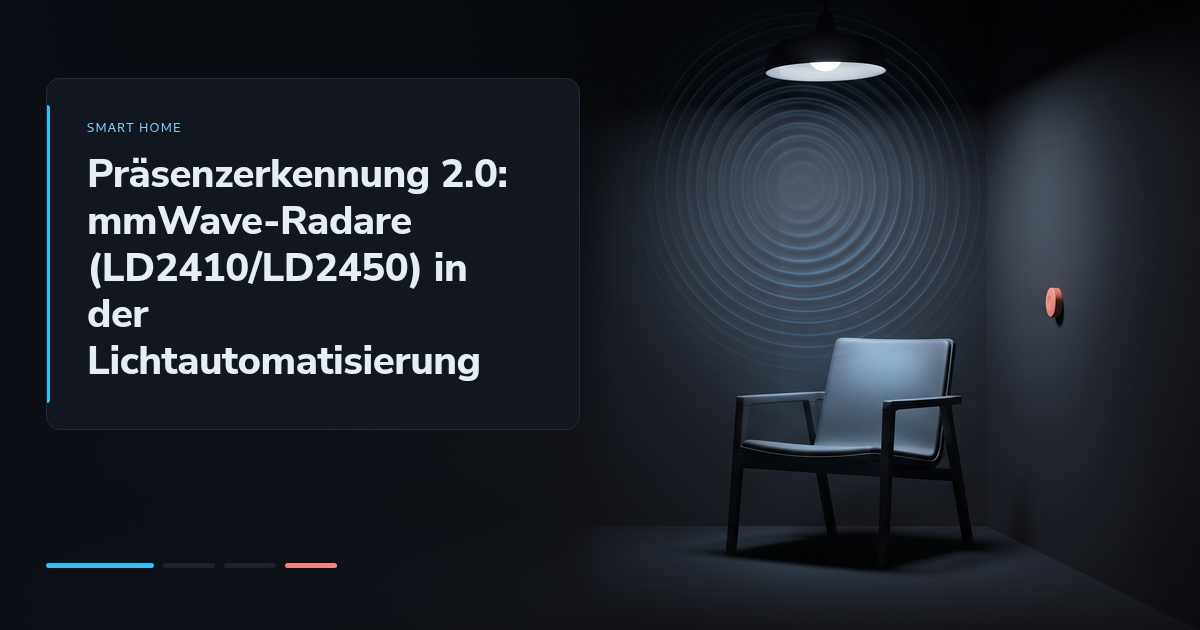 Präsenzerkennung 2.0: mmWave-Radare (LD2410/LD2450) in der Lichtautomatisierung