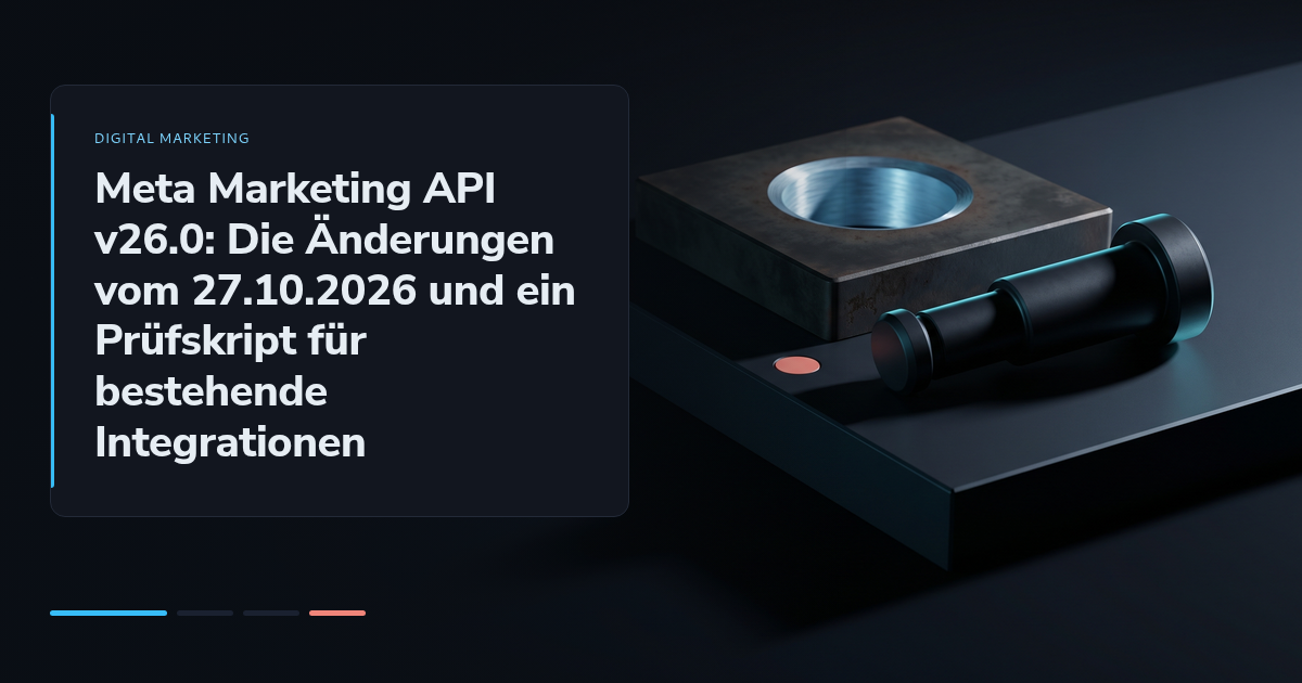 Meta Marketing API v26.0: Die Änderungen vom 27.10.2026 und ein Prüfskript für bestehende Integrationen