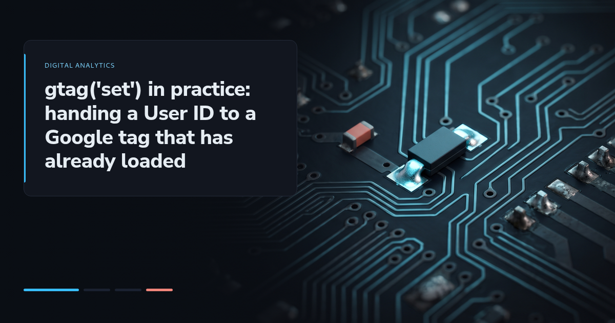 gtag('set') in practice: handing a User ID to a Google tag that has already loaded