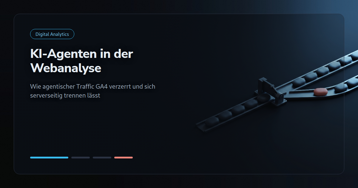 KI-Agenten in der Webanalyse: Wie agentischer Traffic GA4 verzerrt und sich serverseitig trennen lässt